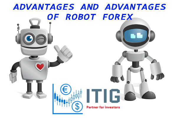 ADVANTAGES AND ADVANTAGES OF ROBOT FOREX