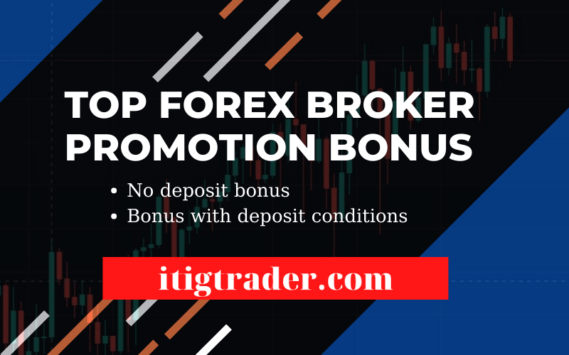Top Forex broker promotion Bonus