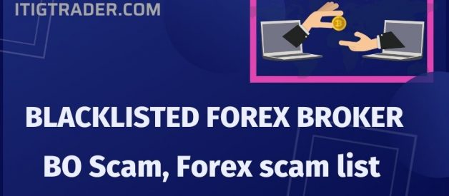 Blacklisted Forex Brokers BO Scam, Forex scam list